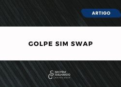 Golpe SIM Swap: tudo que você precisa saber sobre a fraude