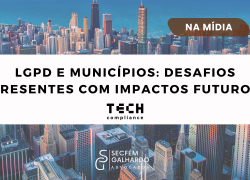 LGPD e Municípios: desafios presentes com impactos futuros